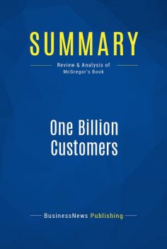 Summary: One Billion Customers – James McGregor, BusinessNews Publishing