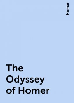 The Odyssey of Homer, Homer