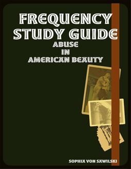 Frequency Study Guide: Abuse In American Beauty, Sophia Von Sawilski