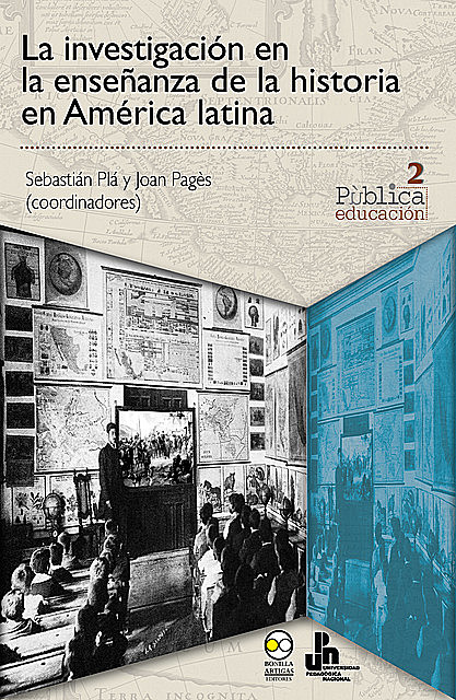 La investigación en la enseñanza de la historia en América latina, Sebastián Plá y Joan Pagès