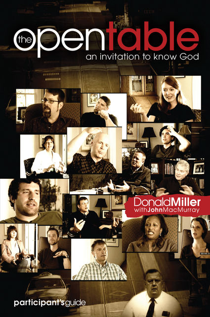 The Open Table Participant's Guide, Vol. 1: An Invitation to Know God, Donald Miller
