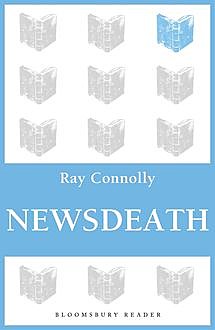Newsdeath, Ray Connolly