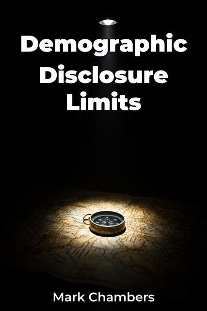 Demographic Disclosure Limits, Mark Chambers