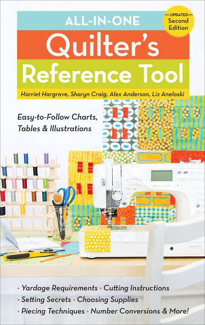 All-in-One Quilter's Reference Tool, Harriet Hargrave, Alex Anderson, Liz Aneloski, Sharyn Craig
