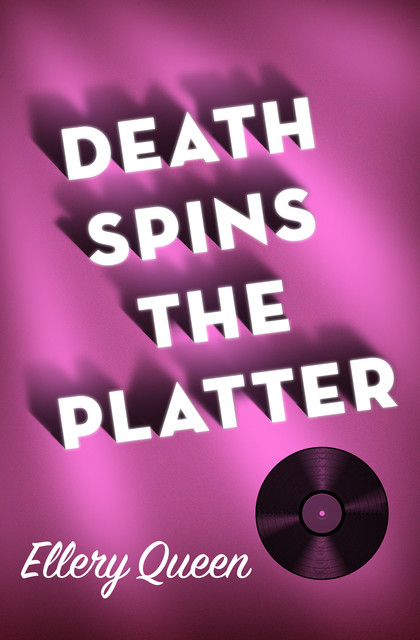 Death Spins the Platter, Ellery Queen
