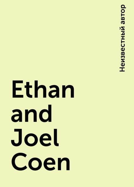 Ethan and Joel Coen, 