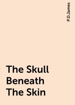The Skull Beneath The Skin, P.D.James