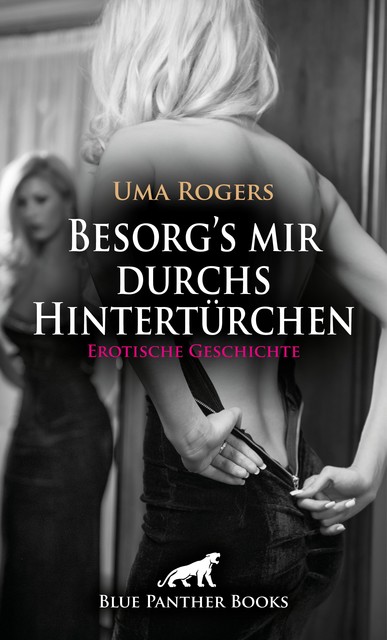 Besorg's mir durchs Hintertürchen | Erotische Geschichte, Uma Rogers