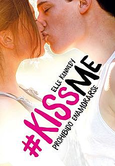 Prohibido enamorarse (#KissMe 1) (Spanish Edition), Elle Kennedy
