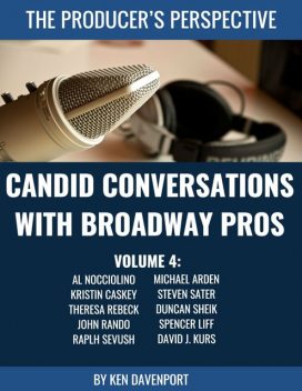 Candid Conversations With Broadway Pros: Volume 4, Ken Davenport