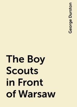 The Boy Scouts in Front of Warsaw, George Durston