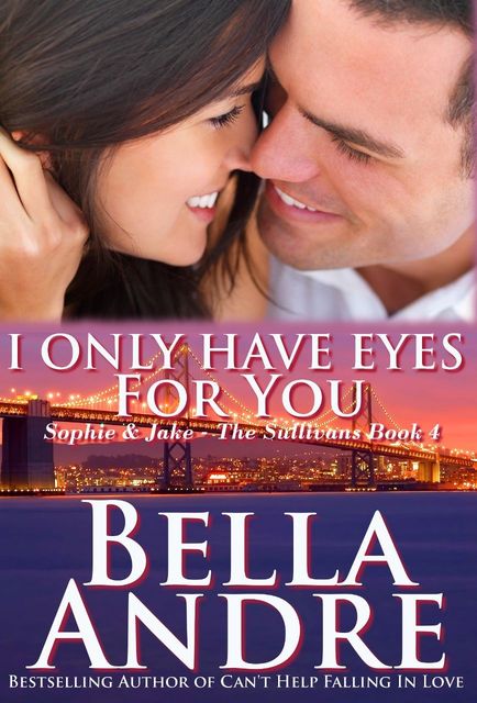I Only Have Eyes For You, Bella Andre