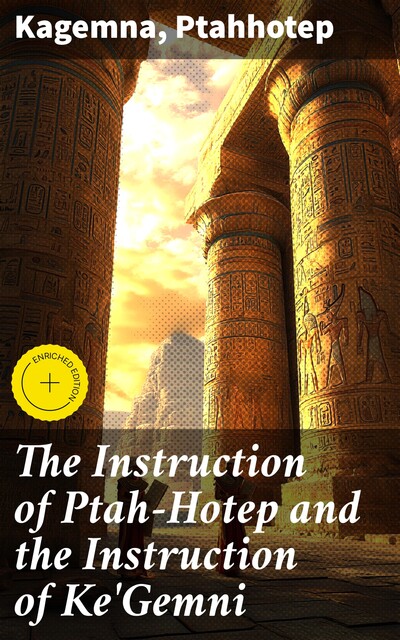 The Instruction of Ptah-Hotep and the Instruction of Ke'Gemni, Ptahhotep Kagemna