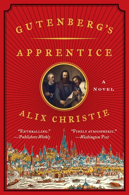 Gutenberg's Apprentice, Alix Christie