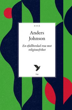 En ofullbordad resa mot religionsfrihet, Anders Johnson