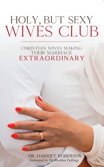 Holy, But Sexy Wives Club, Harriet Roberson