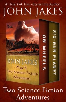 On Wheels * Six-Gun Planet, John Jakes