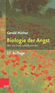 Biologie der Angst, Gerald Hüther