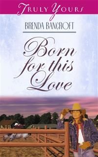 Born For This Love, Brenda Bancroft