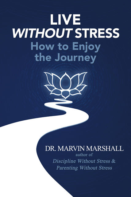 Live Without Stress, Marvin Marshall