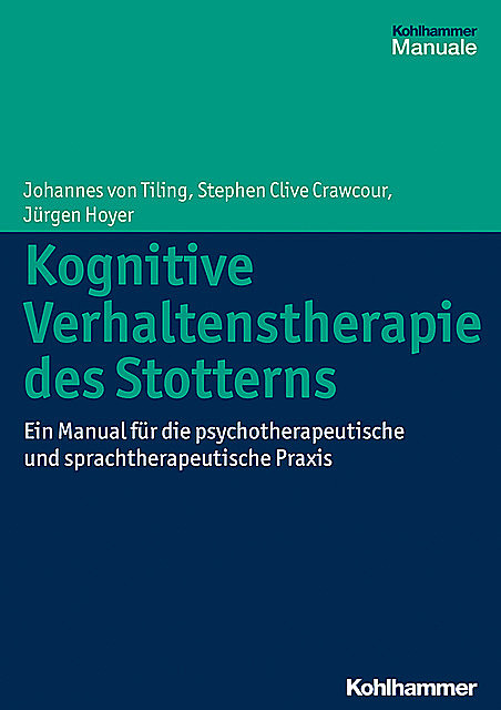 Kognitive Verhaltenstherapie des Stotterns, Johannes von Tiling, Jürgen Hoyer, Stephen Clive Crawcour