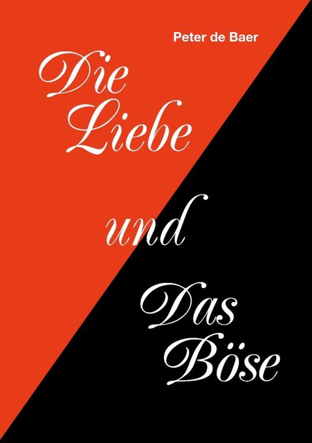 Die Liebe und Das Böse, Peter de Baer