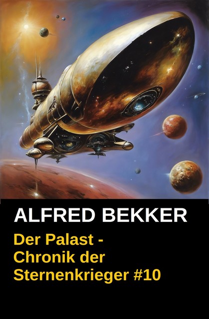 Chronik der Sternenkrieger 10 – Der Palast (Science Fiction Abenteuer), Alfred Bekker