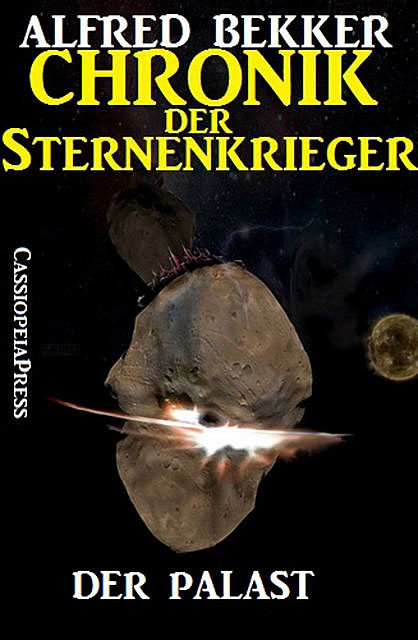 Chronik der Sternenkrieger 10 – Der Palast (Science Fiction Abenteuer), Alfred Bekker