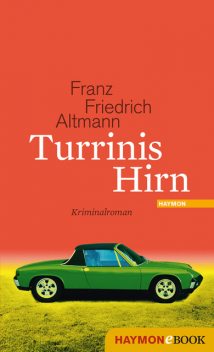 Turrinis Hirn, Franz Friedrich Altmann