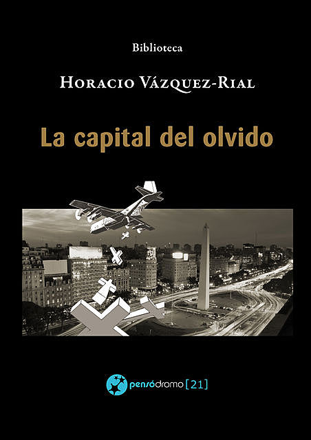 La capital del olvido, Horacio Vázquez-Rial