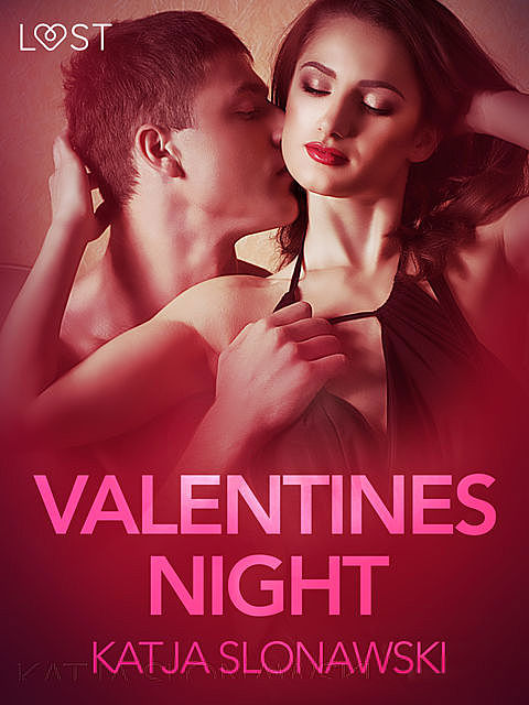 Valentine's Night – Erotic Short Story, Katja Slonawski