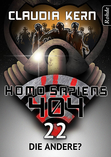 Homo Sapiens 404 Band 22: Die Andere, Claudia Kern