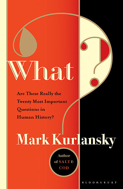 What?, Mark Kurlansky