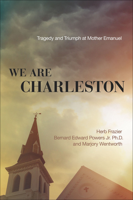 We Are Charleston, Marjory Wentworth, Bernard Edward Powers Jr., Herb Frazier