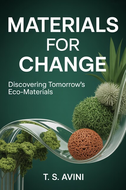 Materials for Change, T. S Avini