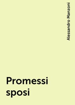 Promessi sposi, Alessandro Manzoni