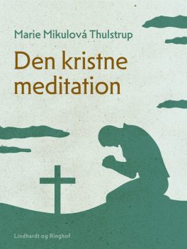 Den kristne meditation, Marie Mikulová Thulstrup