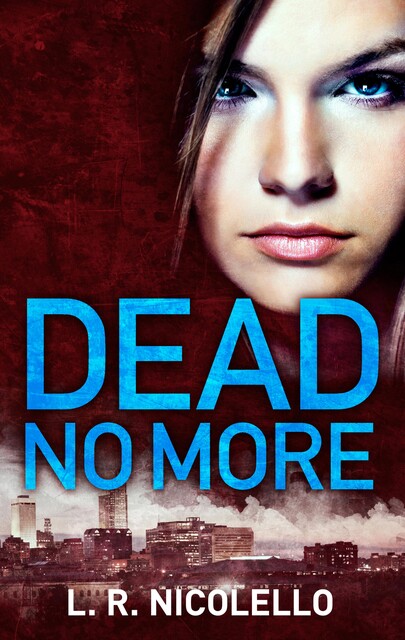 Dead No More, L.R. Nicolello
