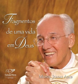 Fragmentos de uma vida em Deus, Monsenhor Jonas Abib