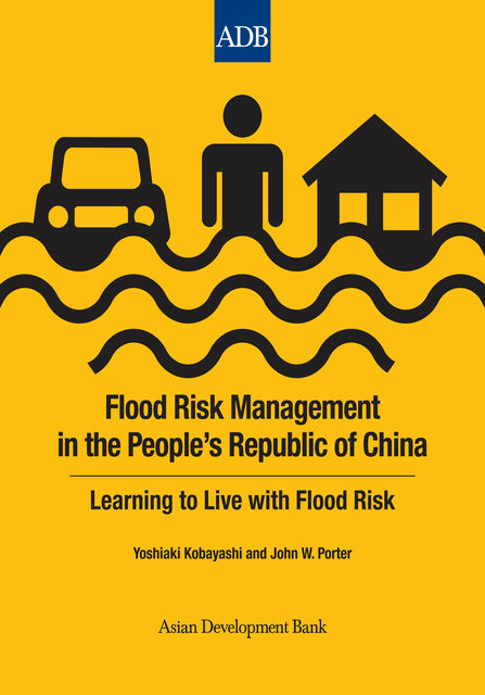Flood Risk Management in the People's Republic of China, John Porter, Yoshiaki Kobayashi