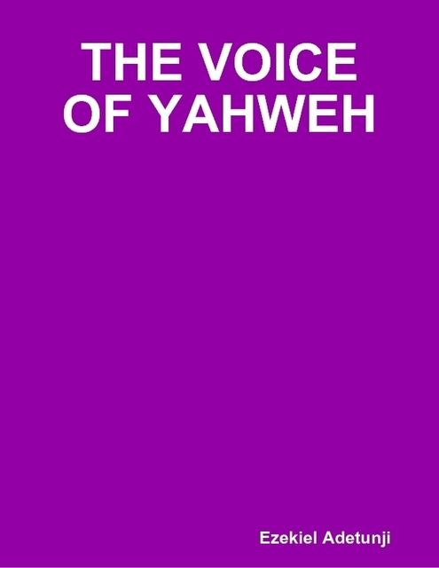 The Voice of Yahweh, Ezekiel Adetunji