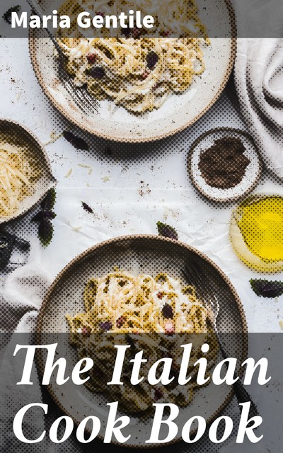 The Italian Cook Book, Maria Gentile