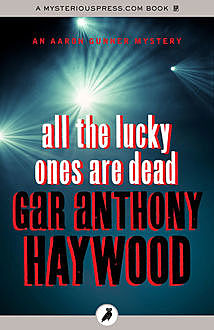 All the Lucky Ones Are Dead, Gar Anthony Haywood