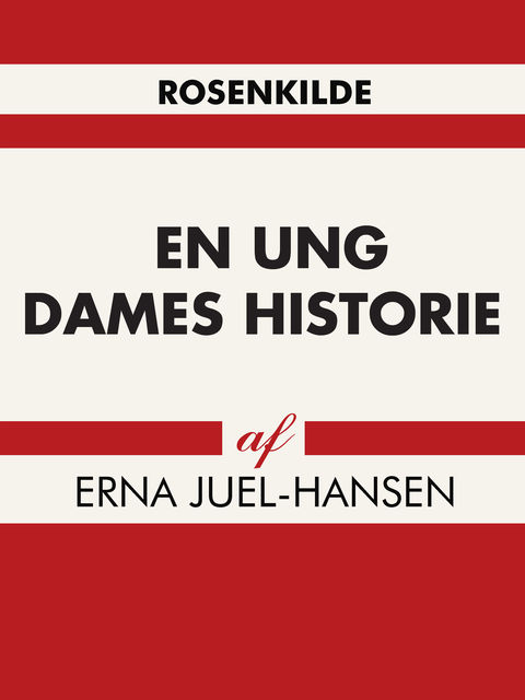 En ung dames historie, Erna Juel Hansen