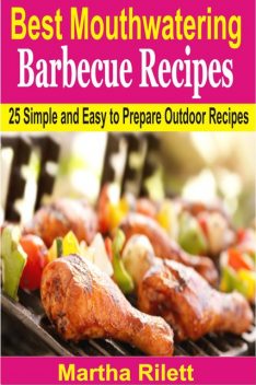 Best Mouthwatering Barbecue Recipes, Martha Rilett