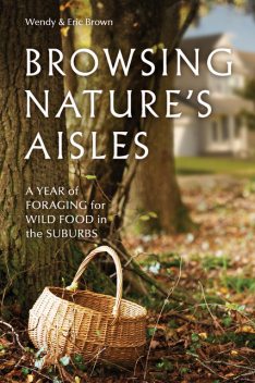 Browsing Nature?s Aisles, Eric Brown, Wendy Brown