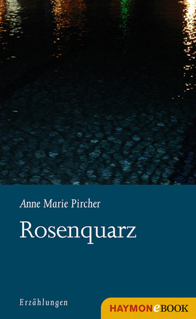 Rosenquarz, Anne Marie Pircher
