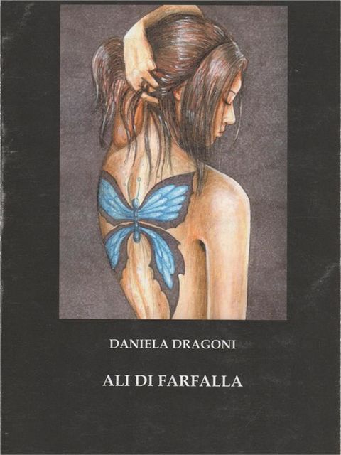 Ali di farfalla, Daniela Dragoni