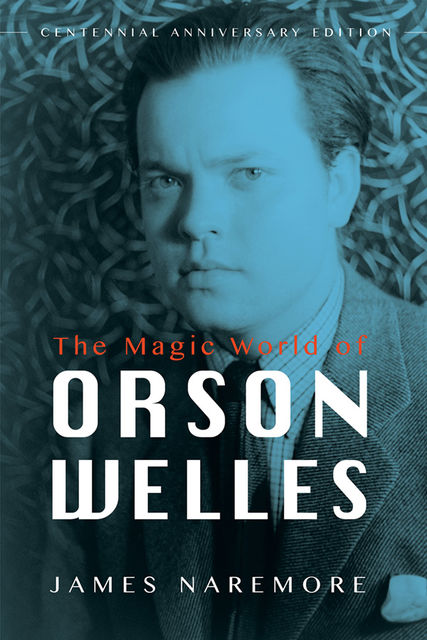 The Magic World of Orson Welles, James Naremore