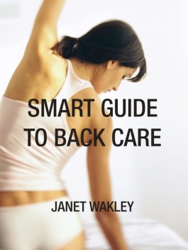 Smart Guide to Back Care, Janet Wakley